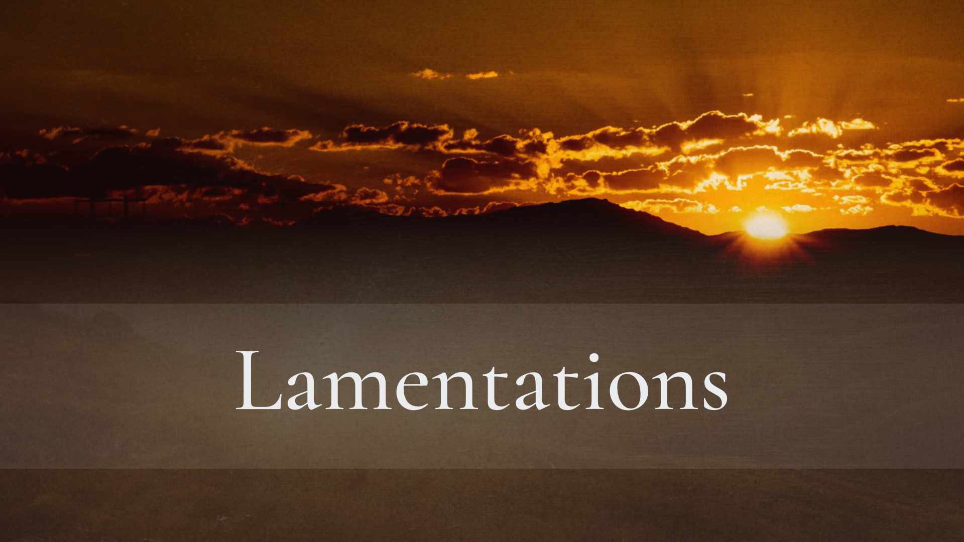 Lamentations 1 – The Lord Upholds All Who Fall